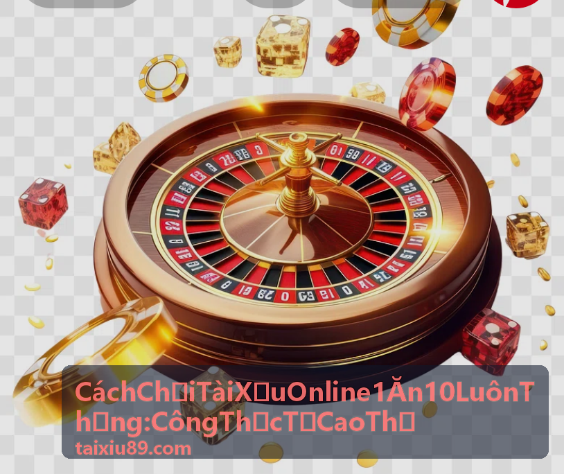 Mẹo chơi tài xỉu online 1 ăn 10 luôn thắng